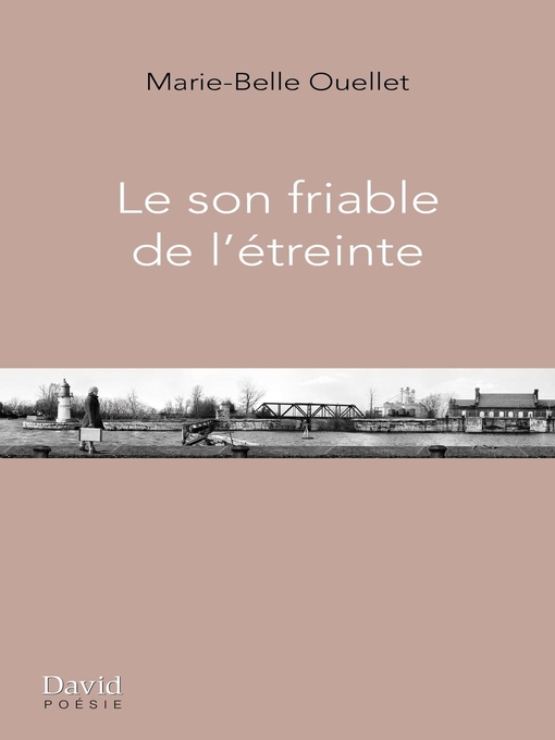 Title details for Le son friable de l'étreinte by Marie-Belle Ouellet - Available